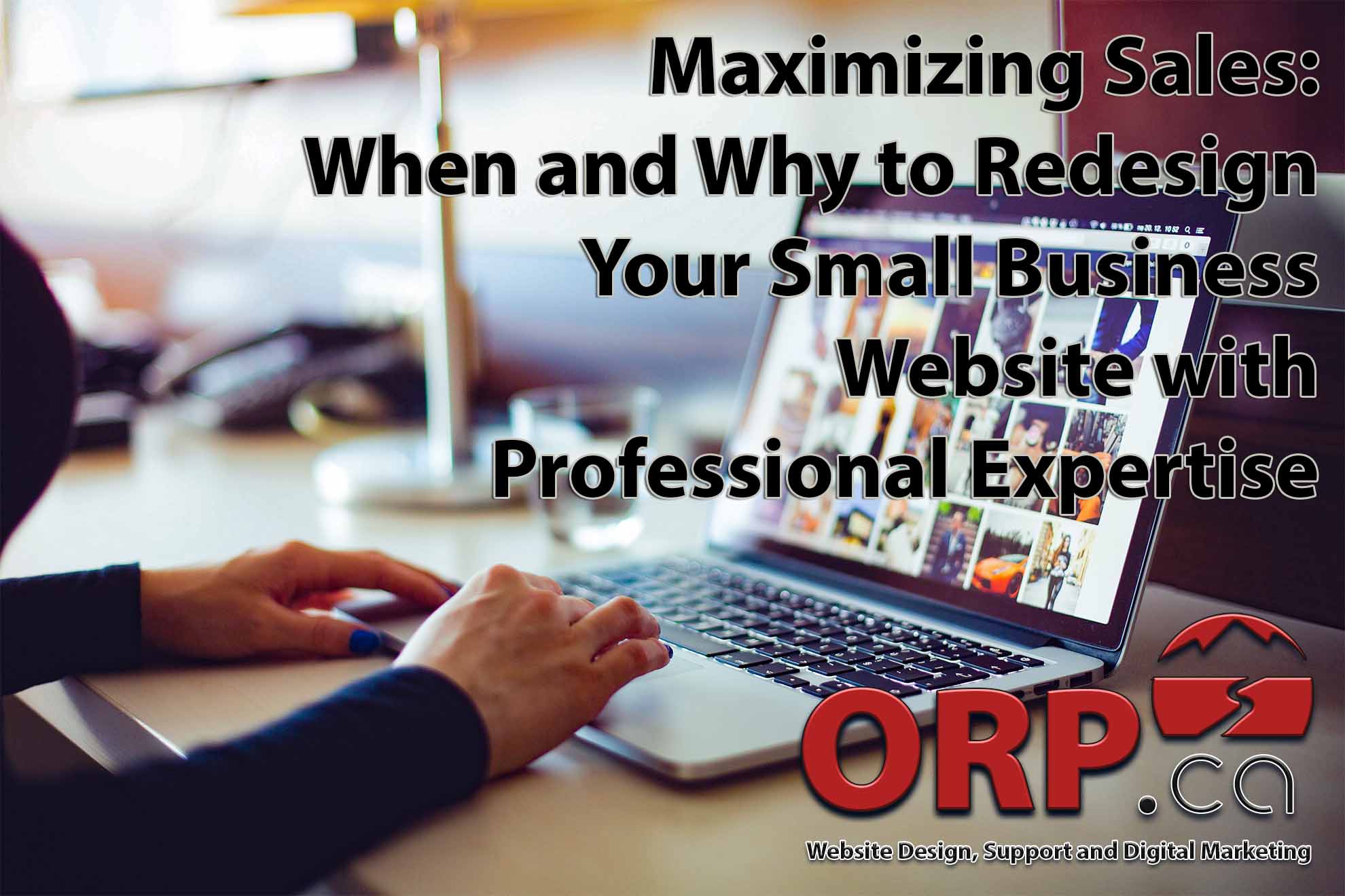 Maximizing Sales: When and Why to Redesign Your Small Business Website with Professional Expertise