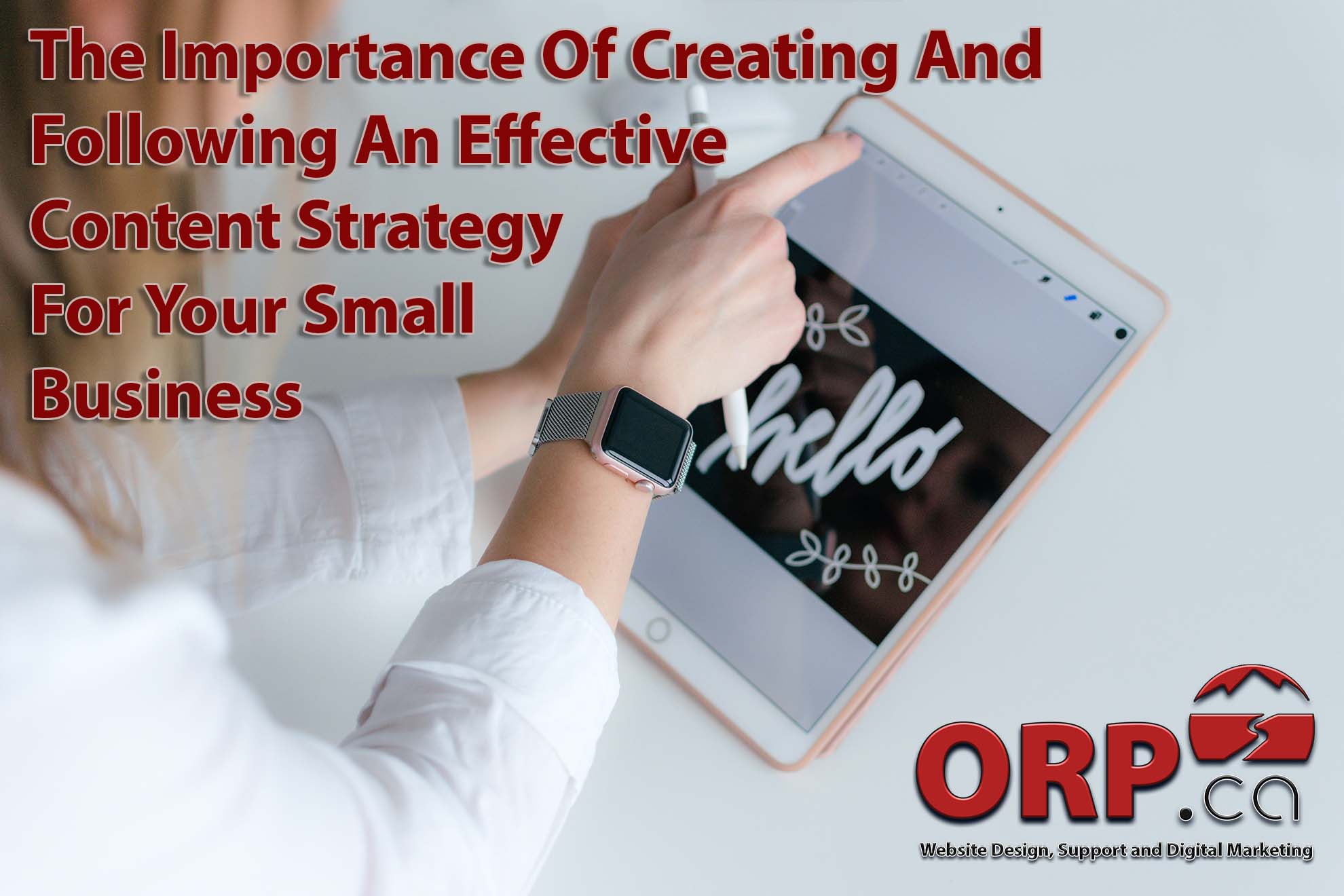 The Importance Of Creating And Following An Effective Content Strategy For Your Small Business