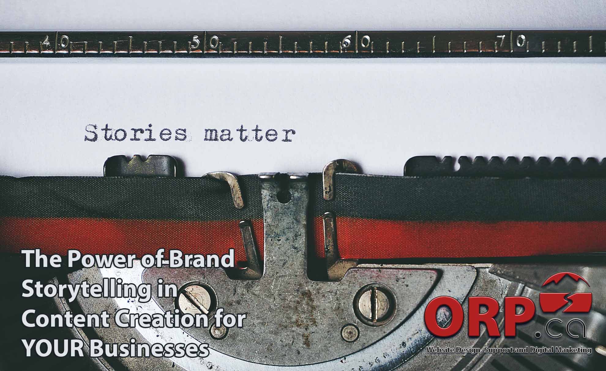 The Power of Brand Storytelling in Content Creation for YOUR Businesses