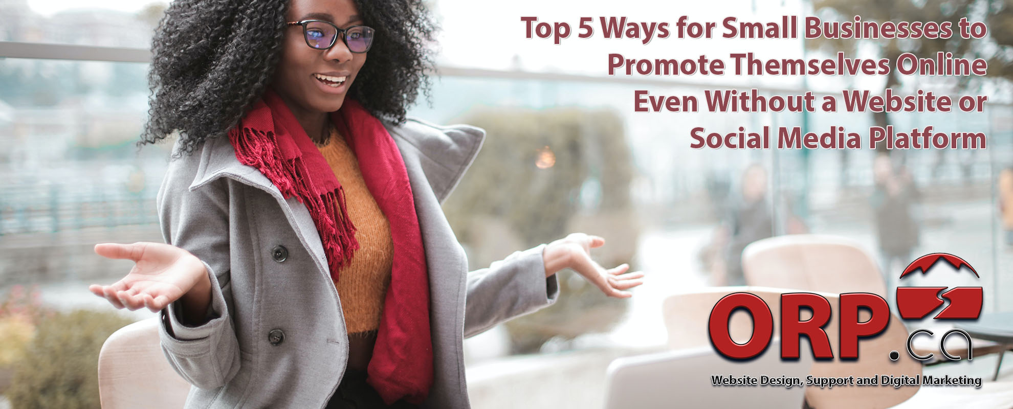 Top 5 Ways for Small Businesses to Promote Themselves Online Even Without a Website or Social Media Presence