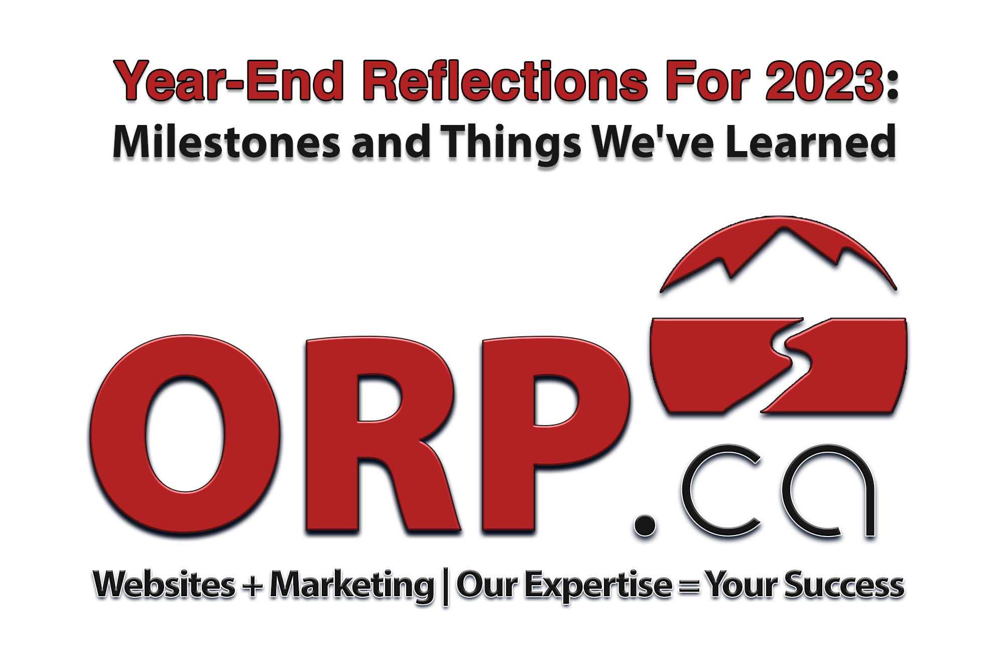 Year-End Reflections For 2023 Milestones and Things We've Learned