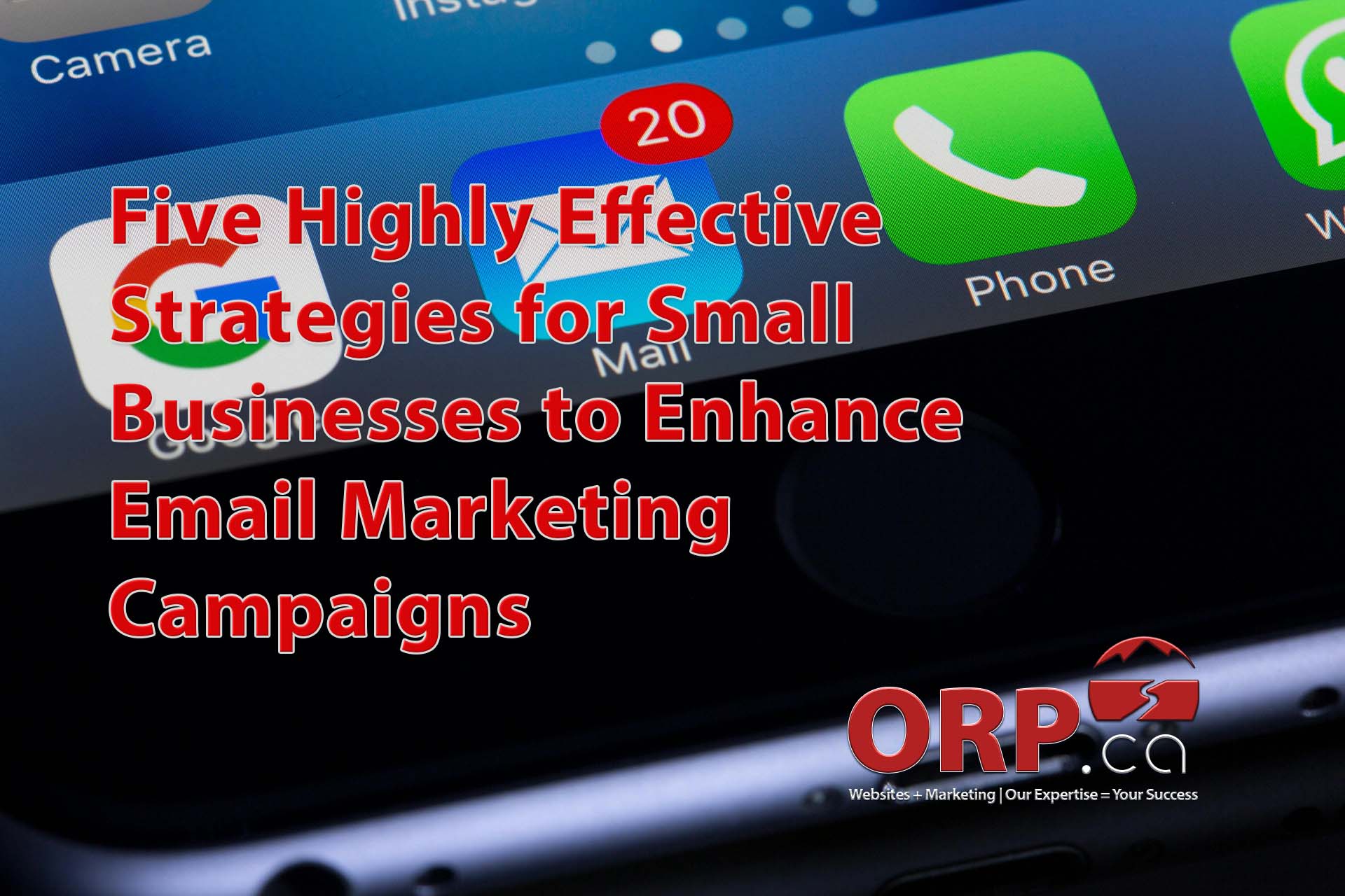 Five Highly Effective Strategies for Small Businesses to Enhance Email Marketing Campaigns