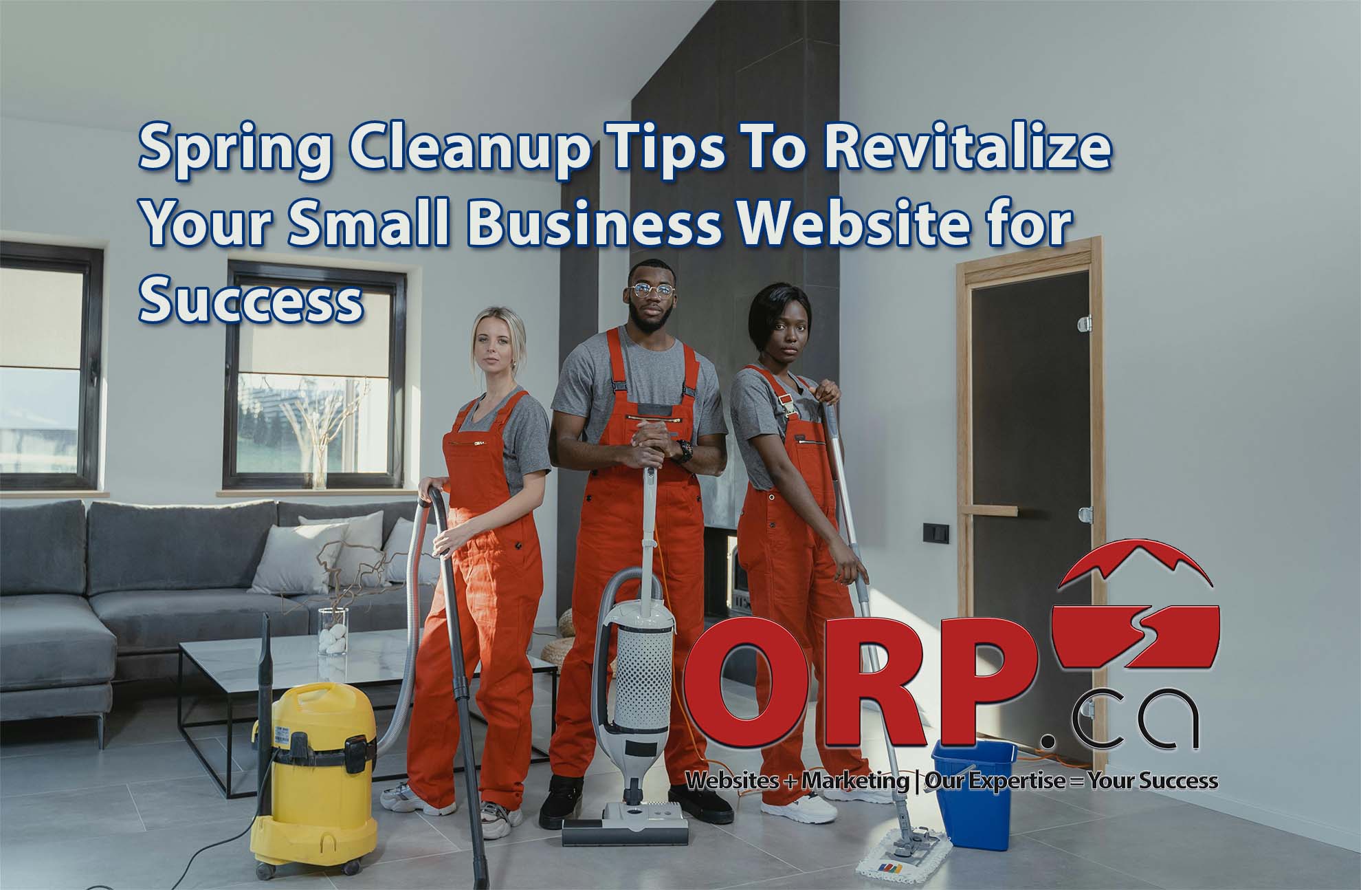 Spring Cleanup Tips To Revitalize Your Small Business Website for Success